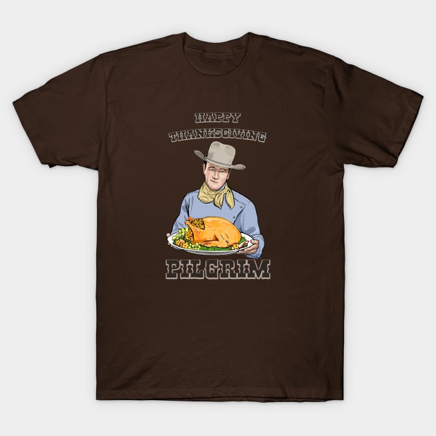 Happy Thanksgiving Pilgrim T-Shirt by FanboyMuseum